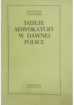 Dzieje adwokatury w dawnej Polsce