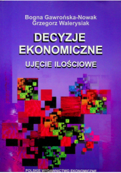 Decyzje ekonomiczne ujęcie ilościowe