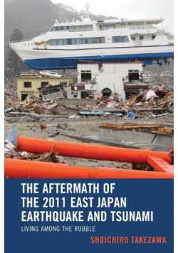 The Aftermath of the 2011 East Japan Earthquake and Tsunami