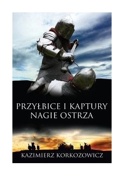 Przyłbice i kaptury Nagie ostrza