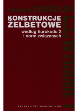 Konstrukcje żelbetowe według Eurokodu 2 i norm związanych. Tom 5