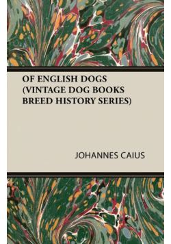 Of English Dogs (Vintage Dog Books Breed History Series)