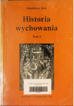 Historia wychowania Tom I