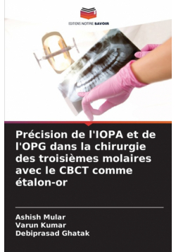 Précision de l'IOPA et de l'OPG dans la chirurgie des troisièmes molaires avec le CBCT comme étalon-or