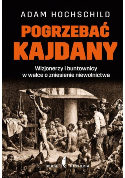 Hochschild Adam - Pogrzebać kajdany