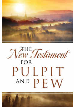 The New Testament For Pulpit and Pew