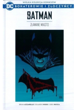 Wielka kolekcja komiksów Bohaterowie i złoczyńcy Tom 27 Batman Złamane miasto