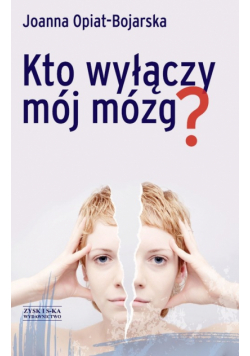 Kto wyłączy mój mózg