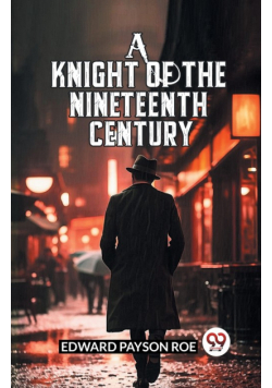 A Knight Of The Nineteenth Century