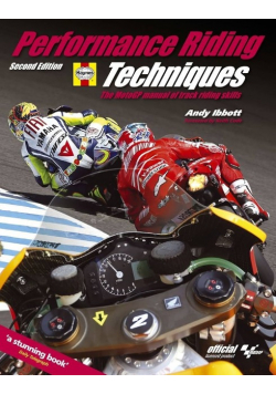Performance Riding Techniques: The MotoGP Manual of Track Riding Skills
