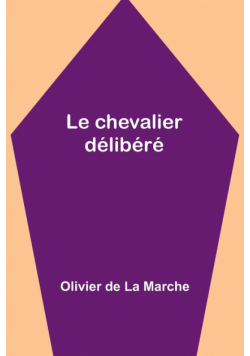 Le chevalier délibéré