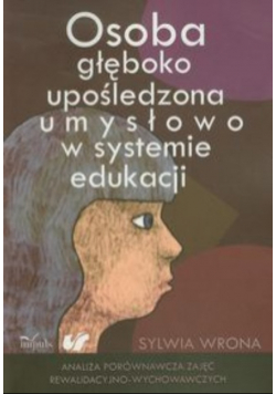 Osoba głęboko upośledzona umysłowo w systemie edukacji