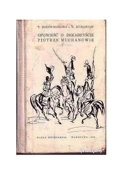 Opowieść o dekabryście Piotrze Muchanowie
