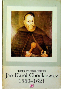 Jan Karol Chodkiewicz 1560 1621
