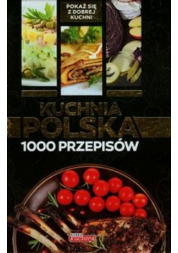 Kuchnia polska 1000 przepisów