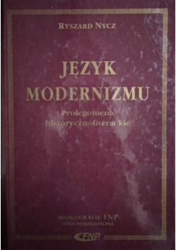Język modernizmu. Prolegomena historycznoliterackie