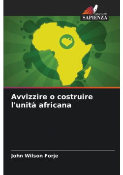 Avvizzire o costruire l'unità africana