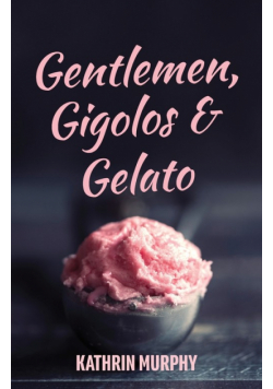 Gentlemen, Gigolos & Gelato