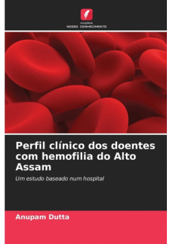 Perfil clínico dos doentes com hemofilia do Alto Assam