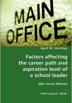 Factors affecting the career path and aspiration level of a school leader - Men versus Women