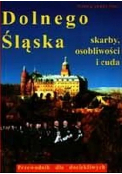 Dolnego Śląska skarby osobliwości i cuda