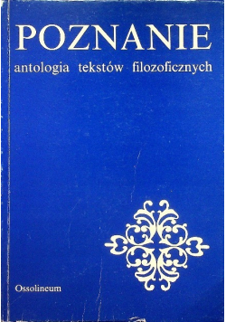 Poznanie. Antologia tekstów filozoficznych
