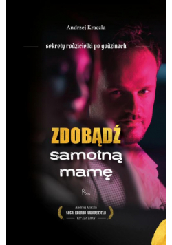 Zdobądź samotną mamę. Sekrety rodzicielki po godzinach