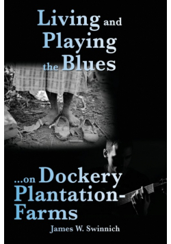 Living and Playing the Blues on Dockery Plantation-Farms