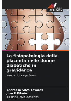 La fisiopatologia della placenta nelle donne diabetiche in gravidanza