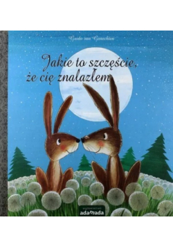 Jakie to szczęście że cię znalazłem