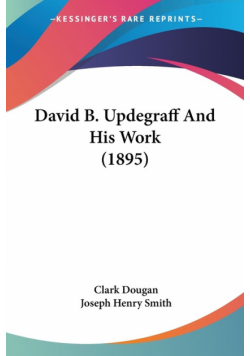 David B. Updegraff And His Work (1895)