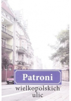 Patroni wielkopolskich ulic