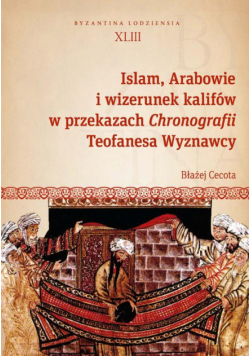 Islam, Arabowie i wizerunek kalifów w przekazach Chronografii Teofanesa Wyznawcy