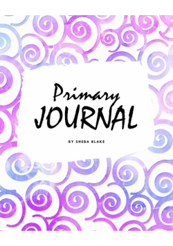 Dream and Draw - Dream Primary Journal for Children - Grades K-2 (8x10 Softcover Primary Journal / Journal for Kids)