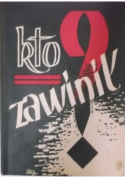 Kto zawinił ?, 1947 r.