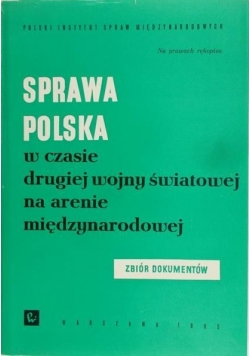 Sprawa Polska w czasie drugiej wojny światowej na arenie międzynarodowej