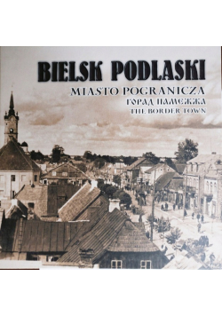 Bielsk Podlaski miasto pogranicza