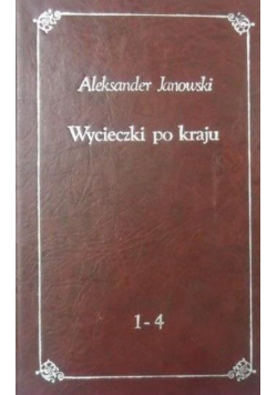 Wycieczki po kraju Tom 1 do 4 Reprint z 1900 r.