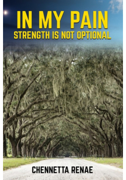 In My Pain - Strength Is Not Optional