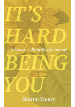 It's Hard Being You