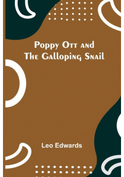 Poppy Ott and the galloping snail