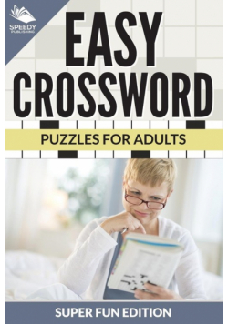 Easy Crossword Puzzles For Adults Super Fun Edition