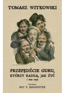 Przepędźcie guru, którzy radzą, jak żyć i inne eseje
