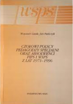 Czołowi polscy pedagodzy specjalni oraz absolwenci PIPS i WSPS z lat 1971 1996