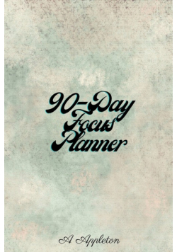 90-Day Focus Planner