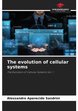 The evolution of cellular systems
