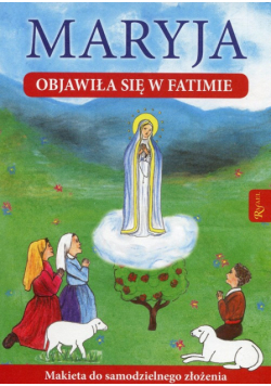 Maryja objawiła się w Fatimie