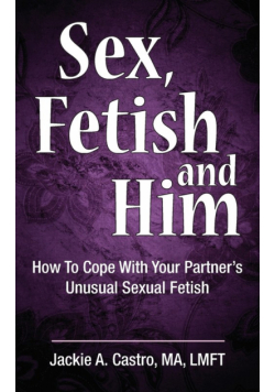 Sex, Fetish and Him