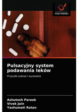 Pulsacyjny system podawania leków