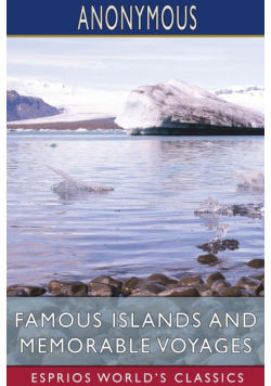 Famous Islands and Memorable Voyages (Esprios Classics)